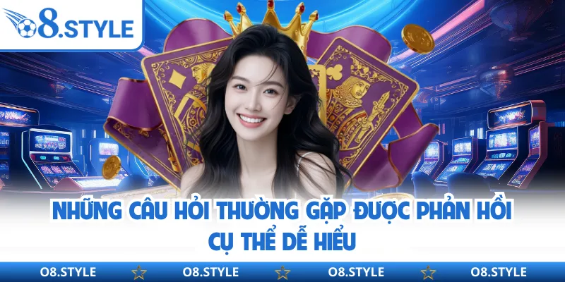 Những câu hỏi thường gặp được phản hồi cụ thể dễ hiểu